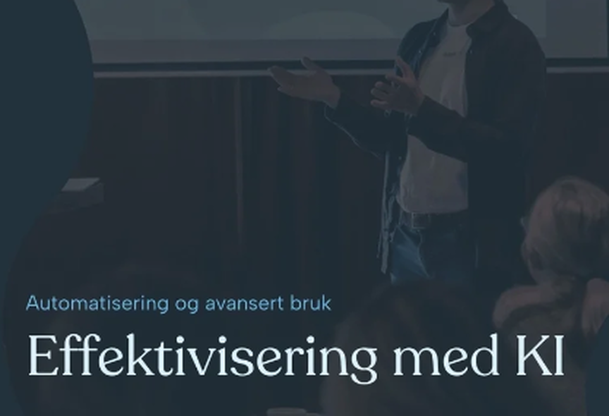 Effektivisering med KI - automatisering og avansert bruk